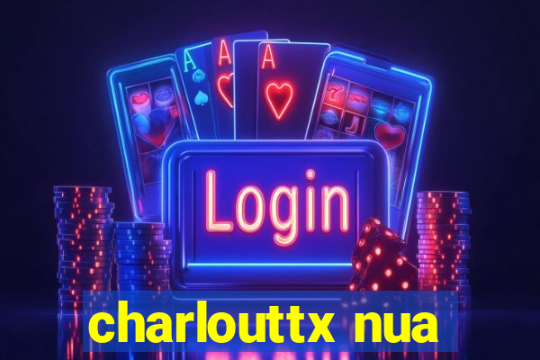 charlouttx nua